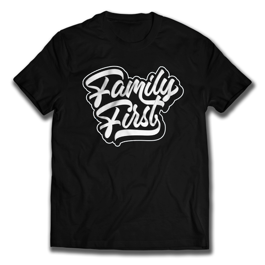 FAMILY FIRST TSHIRT (PRE ORDER)